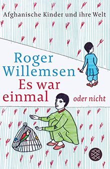 Es war einmal oder nicht: Afghanische Kinder und ihre Welt