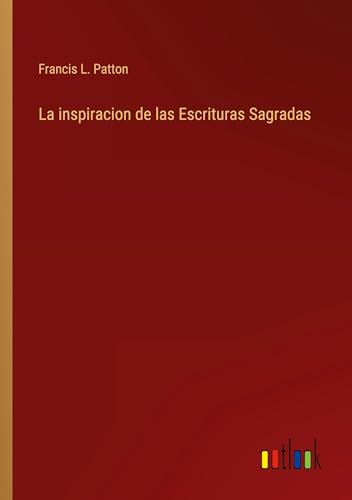 La inspiracion de las Escrituras Sagradas