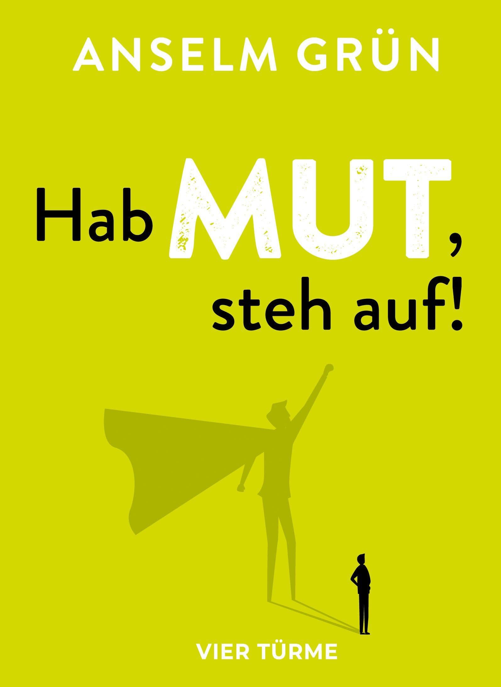 Grün, Anselm: Hab Mut, steh auf!