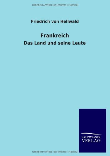 Frankreich: Das Land und seine Leute