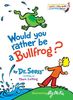 Would You Rather Be a Bullfrog? (Bright & Early Books(R))