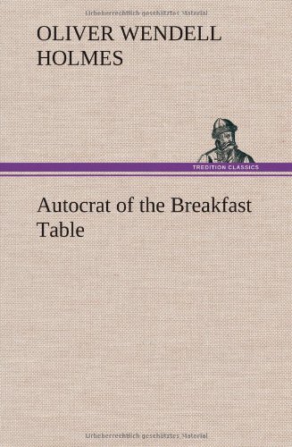 Autocrat of the Breakfast Table