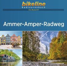 Ammer-Amper Radweg: 1:50.000, 200 km, GPS-Tracks Download, Live-Update (bikeline Radtourenbuch kompakt)