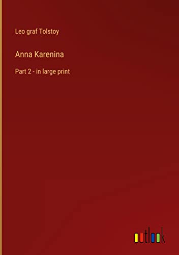 Anna Karenina: Part 2 - in large print