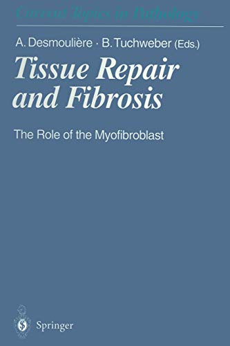 Tissue Repair and Fibrosis: The Role of the Myofibroblast (Current Topics in Pathology, Band 93)