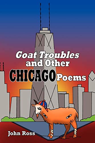 GOAT TROUBLES: and other Chicago Poems