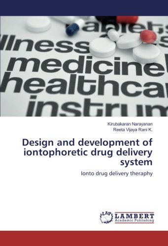 Design and development of iontophoretic drug delivery system: Ionto drug delivery theraphy