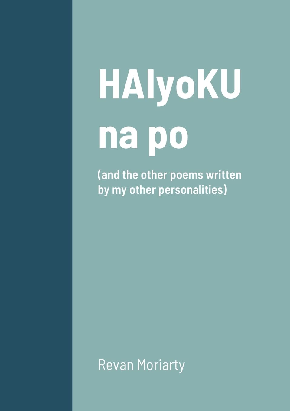HAIyoKU na po: (and the other poems written by my other personalities)