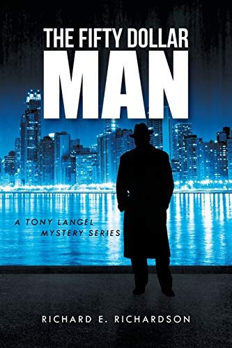 The Fifty Dollar Man: A Tony Langel Mystery Series