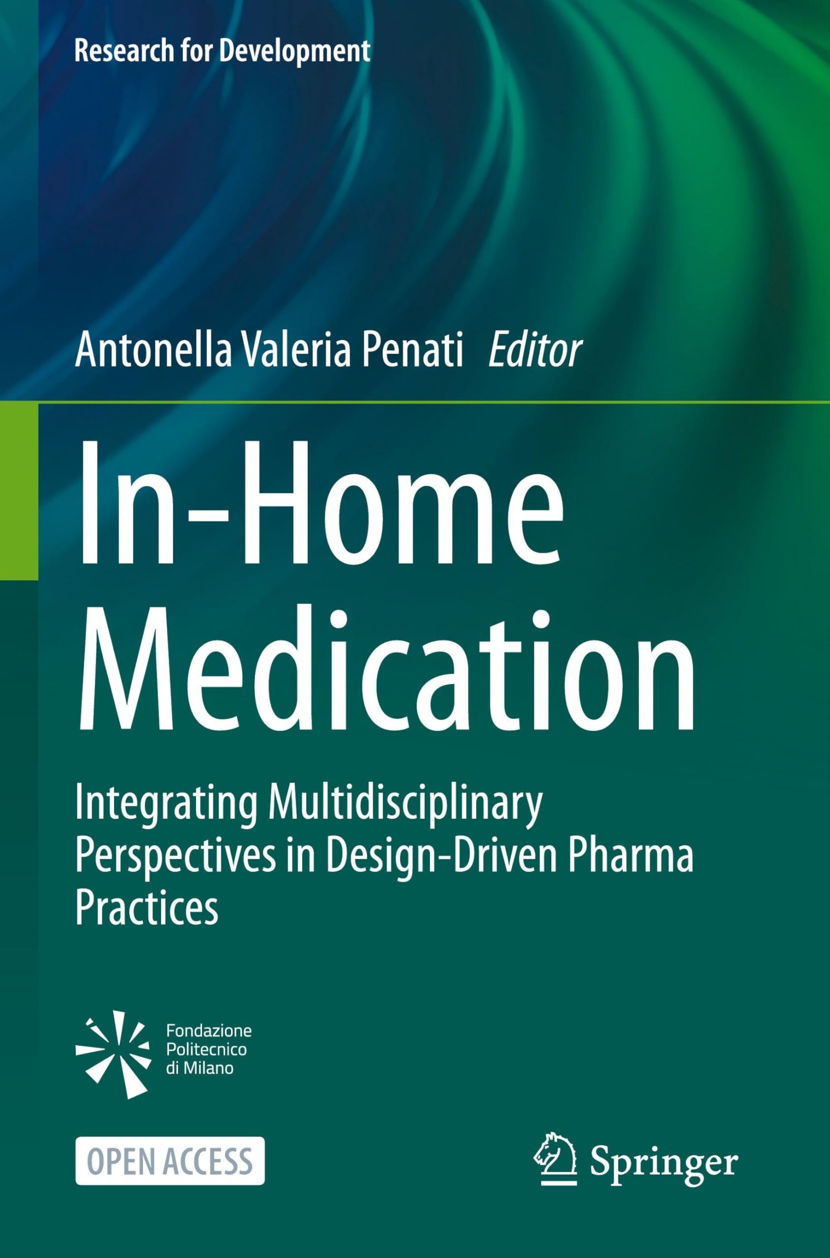 In-Home Medication: Integrating Multidisciplinary Perspectives in Design-Driven Pharma Practices (Research for Development)