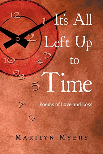 It's All Left Up to Time: Poems of Love and Loss