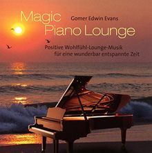 Magic Piano Lounge: Positive Wohlfühl-Lounge-Musik