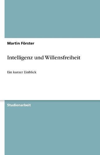 Intelligenz und Willensfreiheit: Ein kurzer Einblick