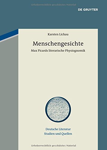 Menschengesichte: Max Picards literarische Physiognomik (Deutsche Literatur. Studien und Quellen, Band 13)