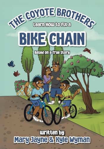 The Coyote Brothers Learn How to Fix a Bike Chain: Based on a True Story