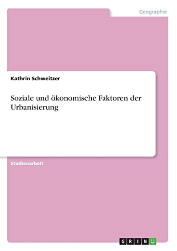 Soziale und ökonomische Faktoren der Urbanisierung