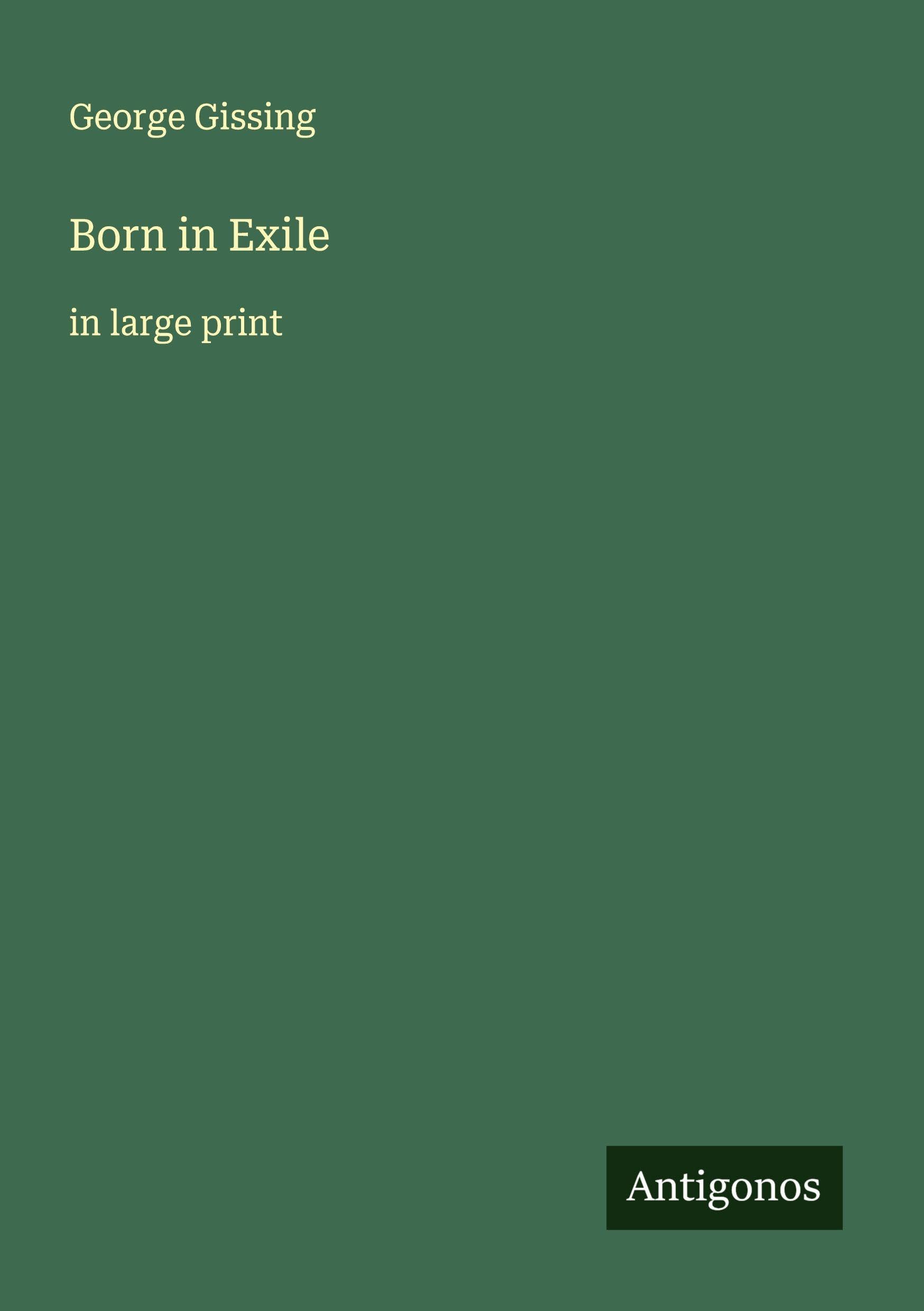Born in Exile: in large print