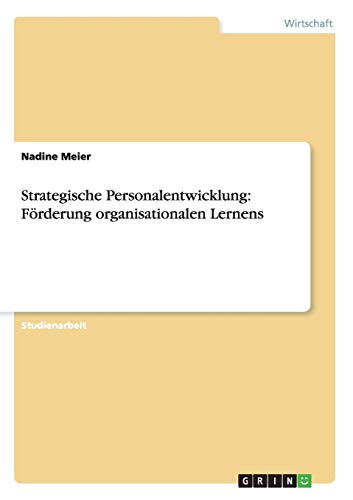 Strategische Personalentwicklung: Förderung organisationalen Lernens