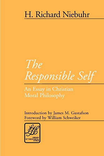 Niebuhr, H. Richard The Responsible Self, An Essay In Christian Moral Philosophy (Library Of Theological Ethics)