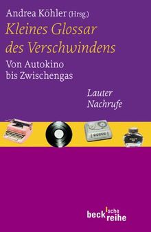 Kleines Glossar des Verschwindens: Von Autokino bis Zwischengas