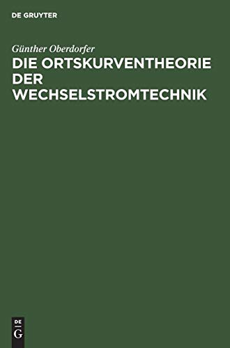 Die Ortskurventheorie der Wechselstromtechnik