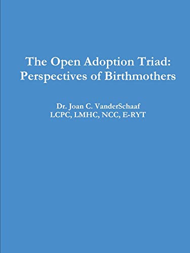 The Open Adoption Triad: Perspectives of Birthmothers