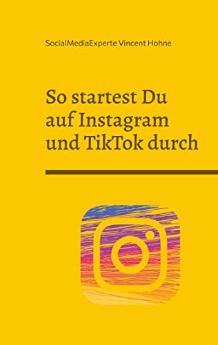 So startest Du auf Instagram und TikTok durch: Der Followermagnet