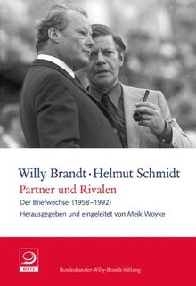 Partner und Rivalen: Der Briefwechsel (1958-1992) (Willy-Brandt-Dokumente)