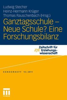 Ganztagsschule. Neue Schule? (Zeitschrift für Erziehungswissenschaft - Sonderheft)