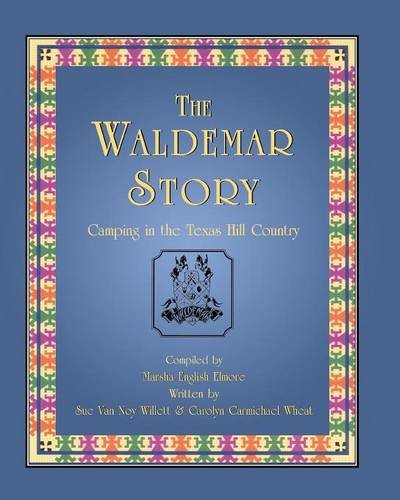 The Waldemar Story: Camping in the Texas Hill Country