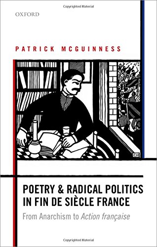 Poetry and Radical Politics in Fin de Siaecle France: From Anarchism to Action Franocaise