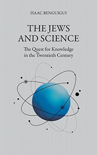 The Jews and Science: The Quest for Knowledge in the Twentieth Century