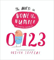 None the Number: A Counting Adventure (The Hueys)