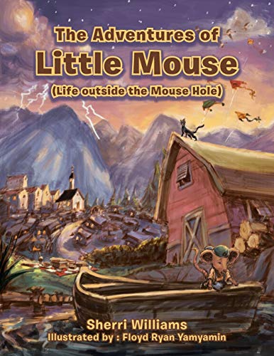 The Adventures of Little Mouse: (Life Outside the Mouse Hole)