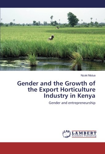 Gender and the Growth of the Export Horticulture Industry in Kenya: Gender and entrepreneurship