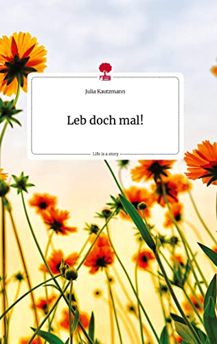 Leb doch mal! Life is a Story - story.one