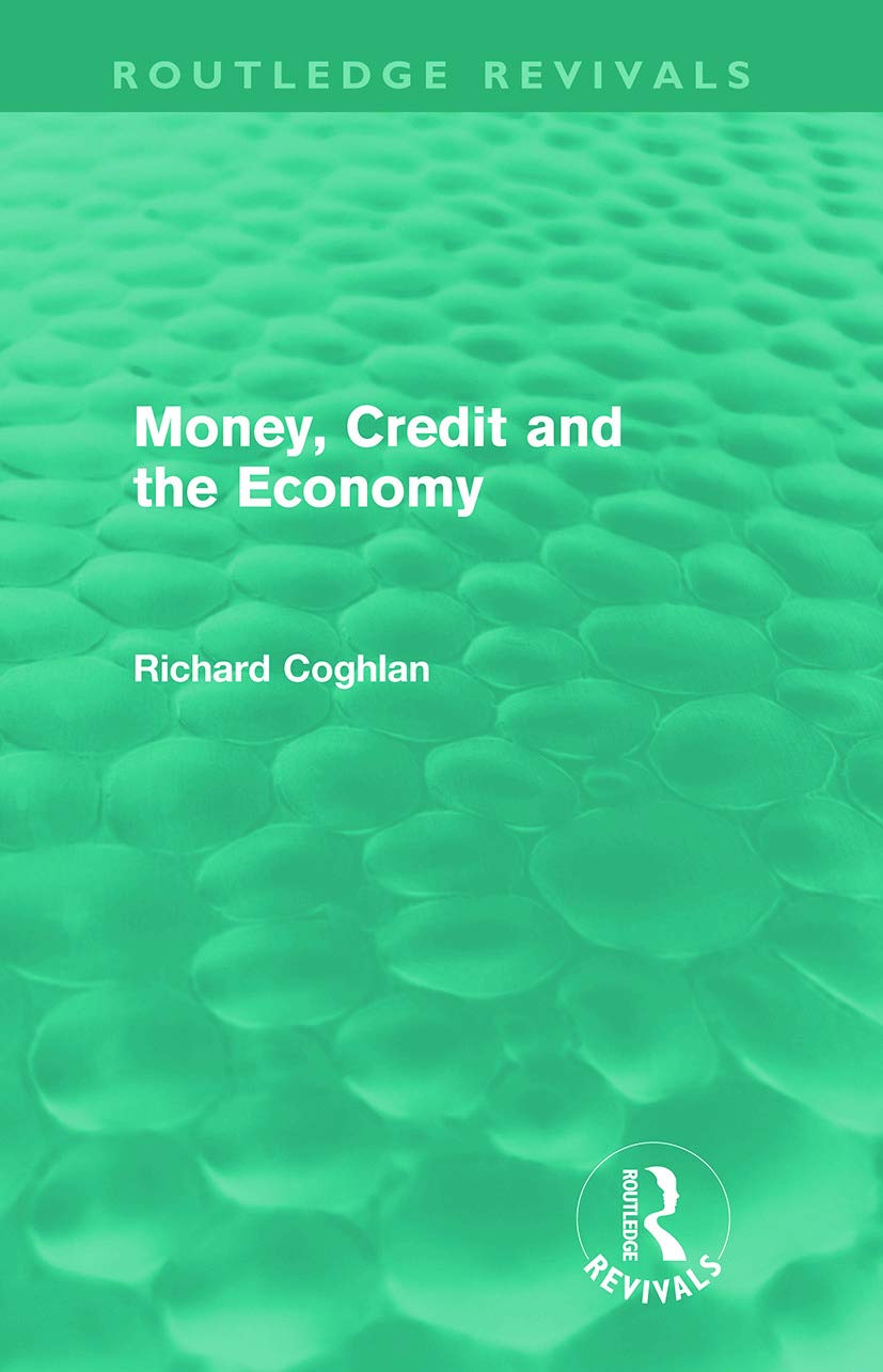 Money, Credit And The Economy (Routledge Revivals)