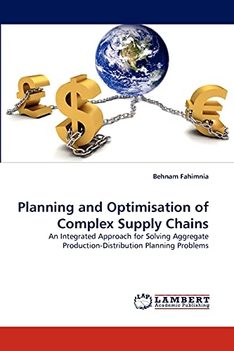 Planning and Optimisation of Complex Supply Chains: An Integrated Approach for Solving Aggregate Production-Distribution Planning Problems