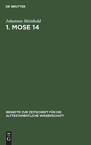 1. Mose 14: Eine historisch-kritische Untersuchung (Beihefte zur Zeitschrift für die alttestamentliche Wissenschaft, 22, Band 22)
