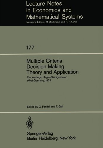 Multiple Criteria Decision Making. Theory and Application: Proceedings of the Third Conference Hagen/Königswinter, West Germany, August 20-24, 1979 . ... Notes in Economics and Mathematical Systems)