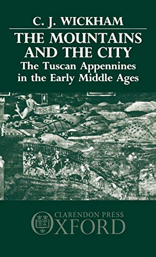 The Mountains and the City: The Tuscan Appennines in the Early Middle Ages