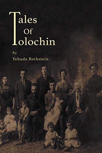 Tales of Tolochin: The Story of A Classical Shtetl