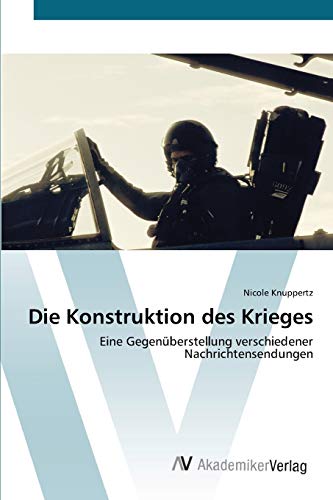 Die Konstruktion des Krieges: Eine Gegenüberstellung verschiedener Nachrichtensendungen