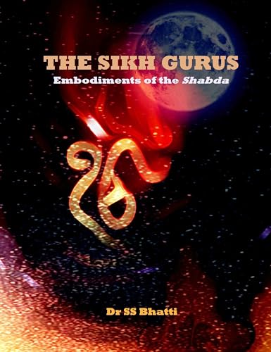 The Sikh Gurus - Embodiments of the Shabda