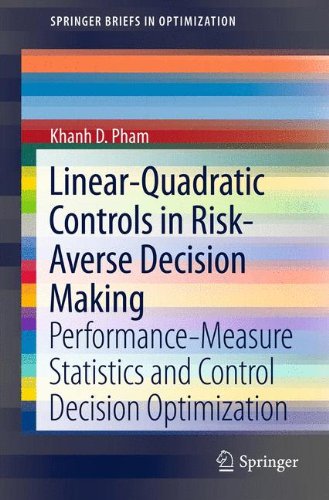 Linear-Quadratic Controls in Risk-Averse Decision Making: Performance-Measure Statistics and Control Decision Optimization (SpringerBriefs in Optimization)
