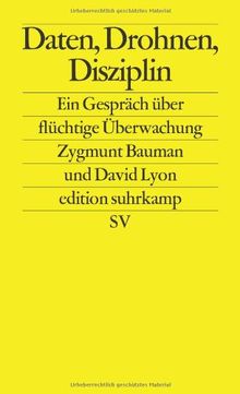 Daten, Drohnen, Disziplin: Ein Gespräch über flüchtige Überwachung (edition suhrkamp)