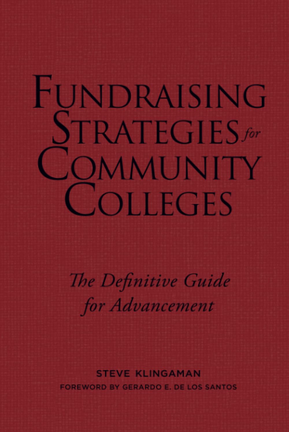 Fundraising Strategies for Community Colleges: The Definitive Guide for Advancement