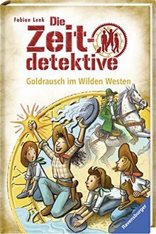 Die Zeitdetektive, Band 37: Goldrausch im Wilden Westen