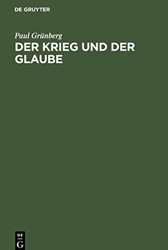 Der Krieg und der Glaube: Vortrag gehalten in der Reformierten Kirche zu Straßburg am 2. Februar 1915