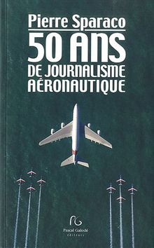 50 ans d'histoire de journalisme aéronautique